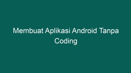 Membuat Aplikasi Android Tanpa Coding Ponta 0009